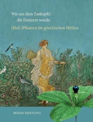 Wie aus dem Zankapfel die Einbeere wurde By Hertling, Bernd