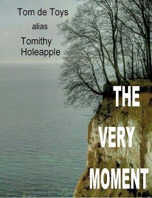 The Very Moment:27 english poems by a german poet 1998-2020 (UPGRADE!)
