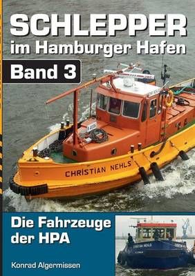 Schlepper im Hamburger Hafen - Band 3 By Konrad Algermissen