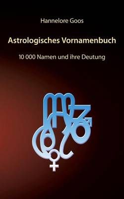Astrologisches Vornamenbuch By Hannelore Goos 9783743178847