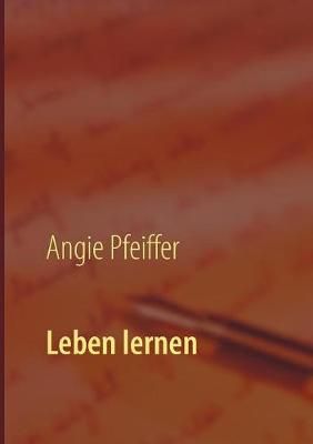 Leben lernen By Angie Pfeiffer 9783743180857 (Paperback)