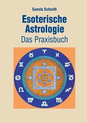 Esoterische Astrologie By Gunda Scholdt 9783743180987 (Paperback)