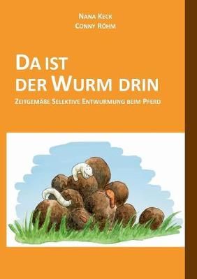 DA IST DER WURM DRIN:Zeitgemäße Selektive Entwurmung beim Pferd