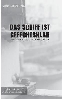 Das Schiff ist gefechtsklar By Stefan Heikens 9783743190474