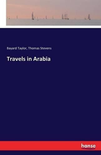 Travels in Arabia By Bayard Taylor 9783743313521 (Paperback)