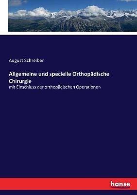 Allgemeine und specielle Orthopadische Chirurgie By August Schreiber