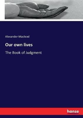 Our own lives By Alexander MacLeod 9783743348912 (Paperback)