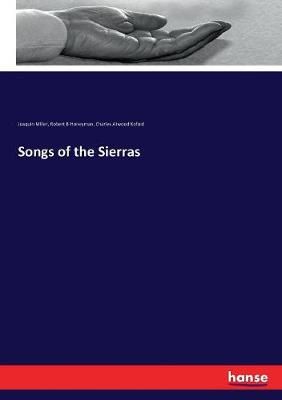 Songs of the Sierras By Joaquin Miller 9783743351967 (Paperback)