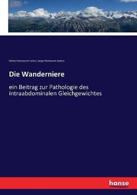 Die Wanderniere By Mikhail Matveevich Volkov 9783743356832 (Paperback)