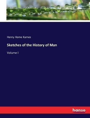 Sketches of the History of Man By Henry Home Kames 9783743401204
