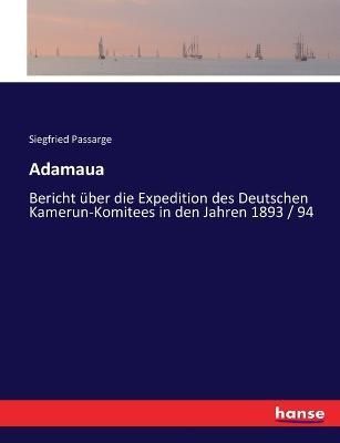 Adamaua By Siegfried Passarge 9783743426276 (Paperback)