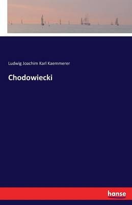 Chodowiecki By Ludwig Joachim Karl Kaemmerer 9783743434783 (Paperback)