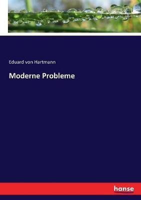 Moderne Probleme By Eduard Von Hartmann 9783743439092 (Paperback)