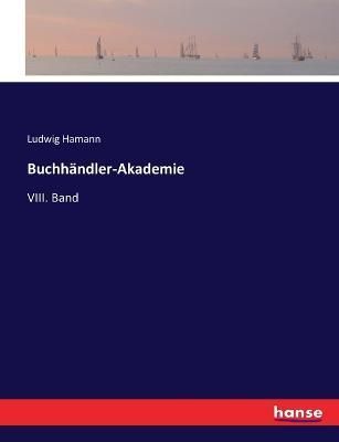 Buchhandler-Akademie By Ludwig Hamann 9783743456426 (Paperback)