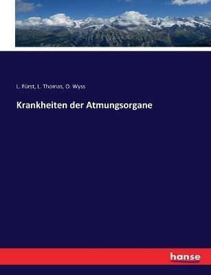 Krankheiten der Atmungsorgane By L Furst 9783743460690 (Paperback)