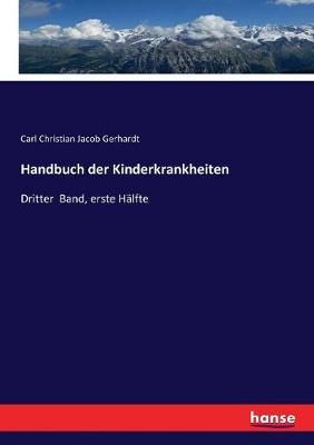 Handbuch der Kinderkrankheiten By Carl Christian Jacob Gerhardt