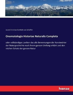 Onomatologia Historiae Naturalis Completa 9783743477322 (Paperback)