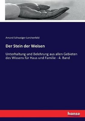 Der Stein der Weisen By Amand Schweiger-Lerchenfeld 9783743485532