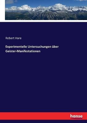 Experimentelle Untersuchungen uber Geister-Manifestationen (Paperback)
