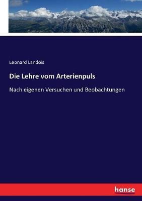 Die Lehre vom Arterienpuls By Leonard Landois 9783743612624