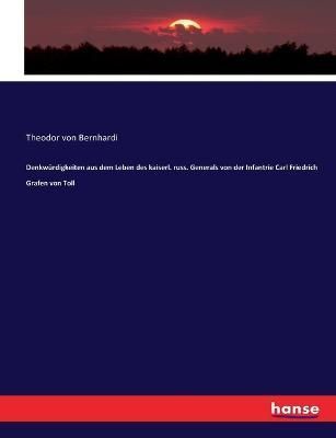 Denkwürdigkeiten aus dem Leben des kaiserl. russ. Generals von der Infantrie Carl Friedrich Grafen von Toll