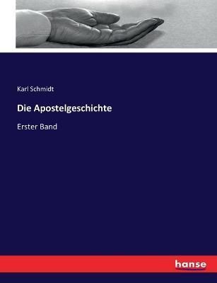 Die Apostelgeschichte By Karl Schmidt 9783743649637 (Paperback)