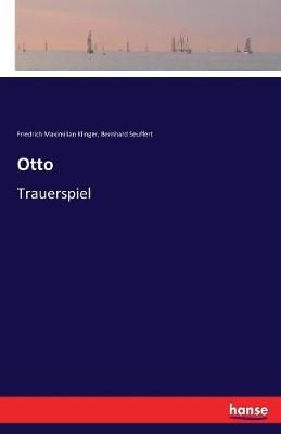 Otto By Friedrich Maximilian Klinger 9783743696051 (Paperback)