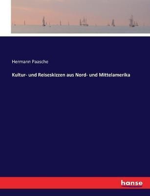 Kultur- und Reiseskizzen aus Nord- und Mittelamerika 9783743697188