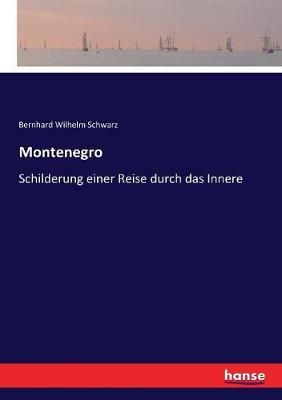 Montenegro By Bernhard Wilhelm Schwarz 9783743699625 (Paperback)