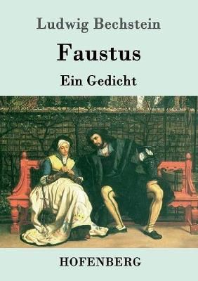 Faustus:Ein Gedicht By Bechstein, Ludwig 9783743702820 (Paperback)