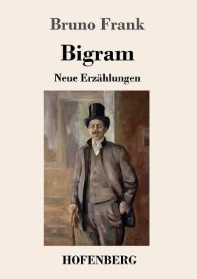 Bigram:Neue Erzählungen By Frank, Bruno 9783743721050 (Paperback)
