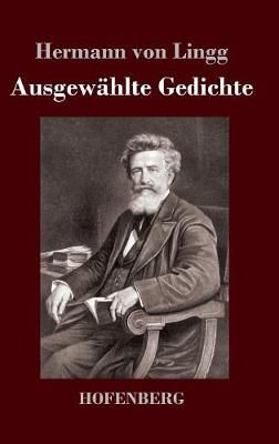 Ausgewählte Gedichte By Lingg 9783743729223 (Hardback)