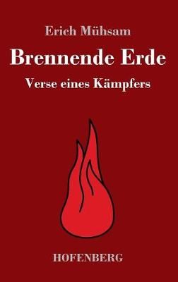Brennende Erde By Mühsam 9783743729551 (Hardback)