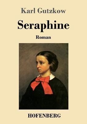 Seraphine By Gutzkow 9783743742116 (Paperback)