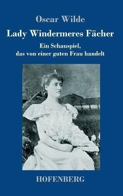 Lady Windermeres Fächer By Oscar Wilde 9783743746923 (Hardback)
