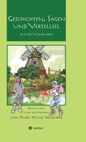 Geschichten, Sagen Und Vertellsel Aus Der Uckermark 9783743936676