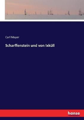 Scharffenstein und von Ixküll By Mayer, Carl 9783744638357