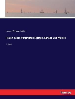 Reisen in den Vereinigten Staaten, Kanada und Mexico:2. Band