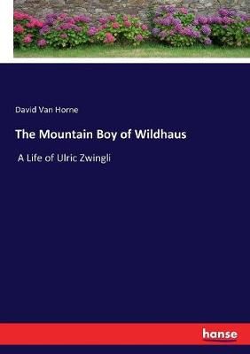 Mountain Boy of Wildhaus By Van Horne 9783744669986 (Paperback)