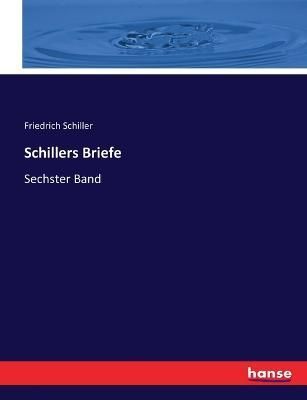 Schillers Briefe By Schiller 9783744719407 (Paperback)