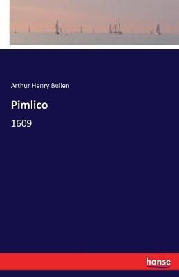 Pimlico By Arthur Henry Bullen 9783744723145 (Paperback)