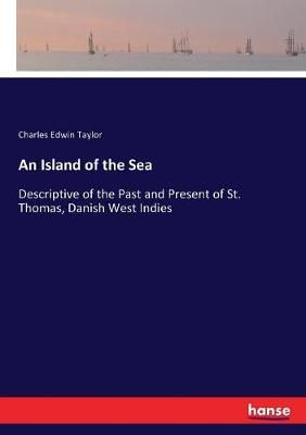 An Island of the Sea By Charles Edwin Taylor 9783744733472 (Paperback)