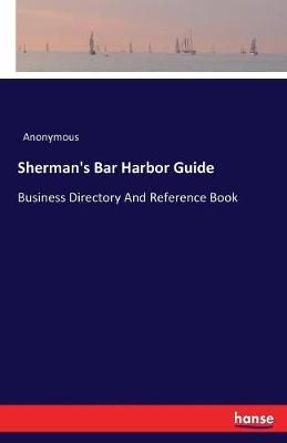 Sherman's Bar Harbor Guide By Anonymous 9783744733748 (Paperback)