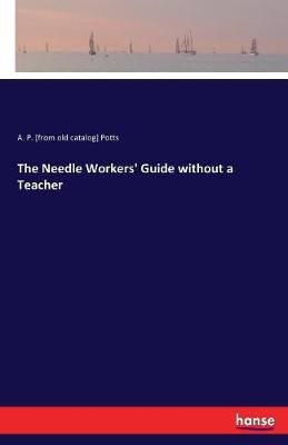 The Needle Workers' Guide without a Teacher 9783744739207 (Paperback)