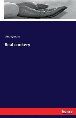 Real cookery By Anonymous 9783744786072 (Paperback)
