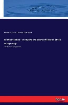 Carmina Yalensia By Ferdinand Van Derveer Garretson 9783744789561