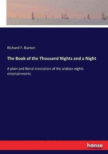 The Book of the Thousand Nights and a Night :A plain and literal translation of the arabian nights entertainments