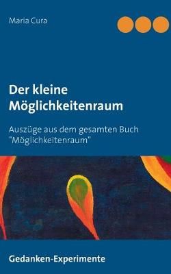 Der kleine Moeglichkeitenraum By Maria Cura 9783744810111 (Paperback)