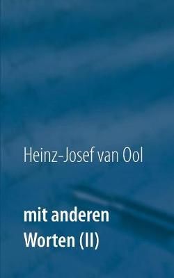 Mit anderen Worten (II) By Ool, Heinz-Josef van 9783744813228