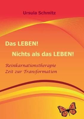 Das Leben! Nichts als das Leben! By Ursula Schmitz 9783744819053